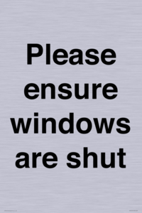 Please ensure windows are shut